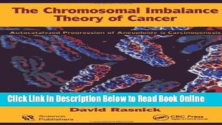 Read The Chromosomal Imbalance Theory of Cancer: The Autocatalyzed Progression of Aneuploidy is