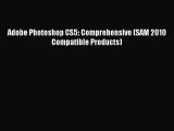 Read Adobe Photoshop CS5: Comprehensive (SAM 2010 Compatible Products) Ebook Free