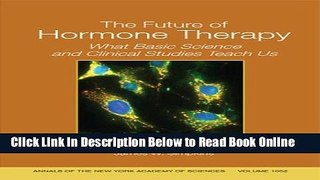 Read The Future of Hormone Therapy: What Basic Science and Clinical Studies Teach Us, Volume 1052