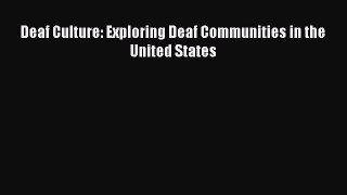 Read Deaf Culture: Exploring Deaf Communities in the United States Ebook Free