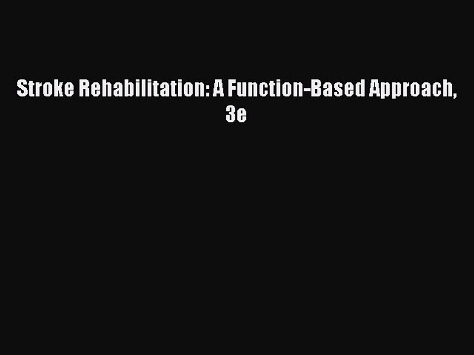 Read Stroke Rehabilitation: A Function-Based Approach 3e Ebook Free