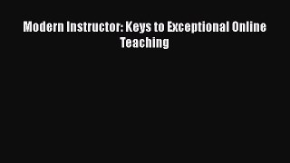 [PDF] Modern Instructor: Keys to Exceptional Online Teaching Read Online