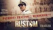 New Hindi Movie Rustom || Official Trailer || Akshay Kumar || Ileana D'Cruz || Esha Gupta || Arjan Bajwa