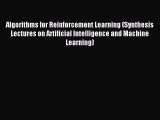 Read Algorithms for Reinforcement Learning (Synthesis Lectures on Artificial Intelligence and