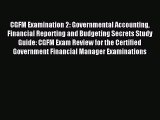 Read CGFM Examination 2: Governmental Accounting Financial Reporting and Budgeting Secrets