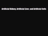Read Artificial Kidney Artificial Liver and Artificial Cells PDF Full Ebook