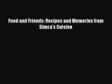 Read Books Food and Friends: Recipes and Memories from Simca's Cuisine Ebook PDF