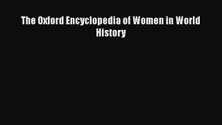 Read Books The Oxford Encyclopedia of Women in World History E-Book Free