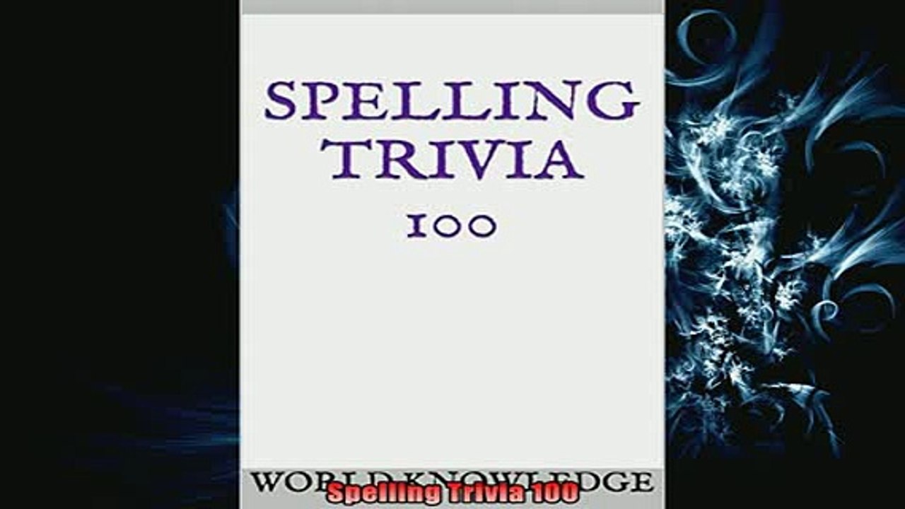 FREE DOWNLOAD  Spelling Trivia 100  BOOK ONLINE