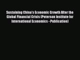 [Online PDF] Sustaining China's Economic Growth After the Global Financial Crisis (Peterson