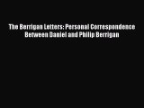 Read Books The Berrigan Letters: Personal Correspondence Between Daniel and Philip Berrigan