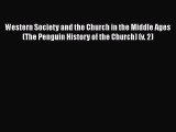 Read Books Western Society and the Church in the Middle Ages (The Penguin History of the Church)