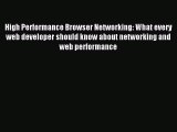Read High Performance Browser Networking: What every web developer should know about networking