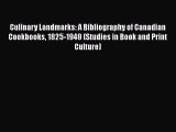 Read Books Culinary Landmarks: A Bibliography of Canadian Cookbooks 1825-1949 (Studies in Book