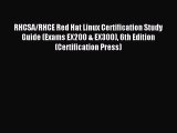 Read RHCSA/RHCE Red Hat Linux Certification Study Guide (Exams EX200 & EX300) 6th Edition (Certification
