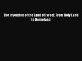 Read Books The Invention of the Land of Israel: From Holy Land to Homeland E-Book Free