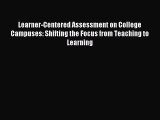 Read Learner-Centered Assessment on College Campuses: Shifting the Focus from Teaching to Learning