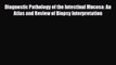 Read Diagnostic Pathology of the Intestinal Mucosa: An Atlas and Review of Biopsy Interpretation