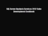 Read SQL Server Analysis Services 2012 Cube Development Cookbook Ebook Free