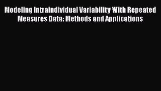 Download Modeling Intraindividual Variability With Repeated Measures Data: Methods and Applications