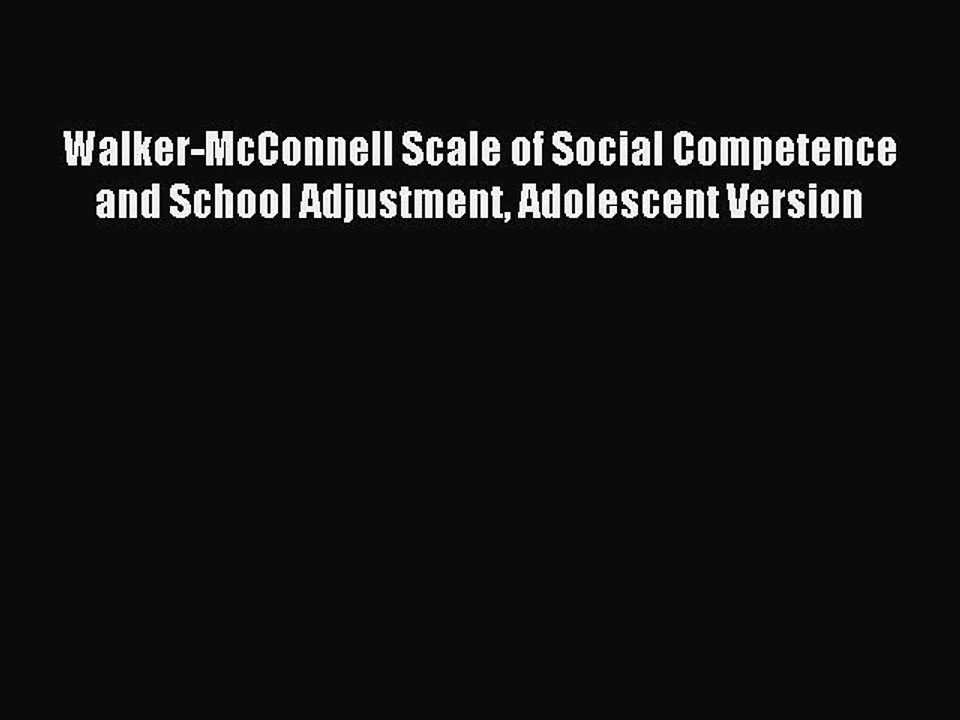 Read Walker-McConnell Scale of Social Competence and School Adjustment Adolescent Version PDF