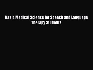 Download Basic Medical Science for Speech and Language Therapy Students Ebook Free