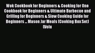 Read Books Wok Cookbook for Beginners & Cooking for One Cookbook for Beginners & Ultimate Barbecue