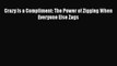 [PDF] Crazy Is a Compliment: The Power of Zigging When Everyone Else Zags  Full EBook