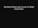 Read How Asian Women Lead: Lessons for Global Corporations Ebook Free