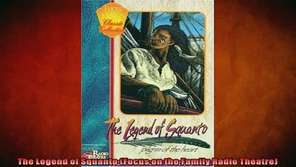 FREE DOWNLOAD  The Legend of Squanto Focus on the Family Radio Theatre  FREE BOOOK ONLINE