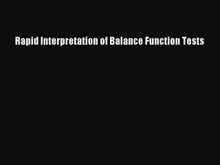Download Rapid Interpretation of Balance Function Tests PDF Free