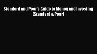 Read Standard and Poor's Guide to Money and Investing (Standard & Poor) Ebook Free