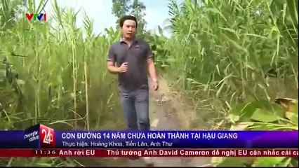 Hậu Giang: Con đường đầu tư 17 tỉ đồng, 14 năm vẫn chưa làm xong