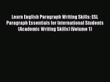 [PDF] Learn English Paragraph Writing Skills: ESL Paragraph Essentials for International Students