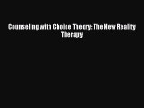 Read Counseling with Choice Theory: The New Reality Therapy Ebook Free