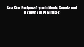 Download Books Raw Star Recipes: Organic Meals Snacks and Desserts in 10 Minutes ebook textbooks