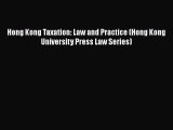 [Online PDF] Hong Kong Taxation: Law and Practice (Hong Kong University Press Law Series) Free