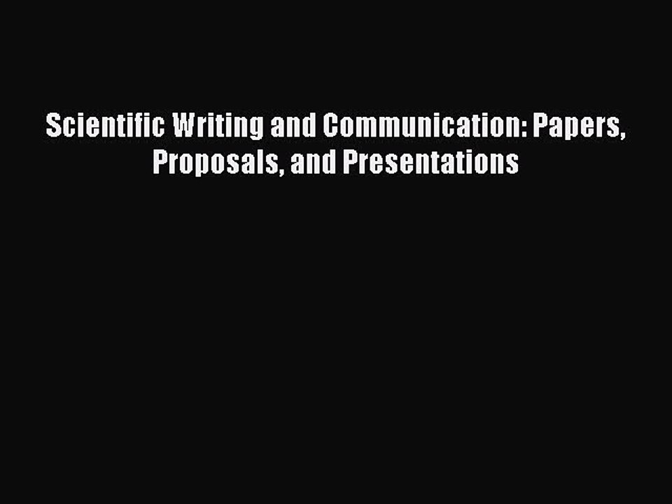 Download Scientific Writing and Communication: Papers Proposals and Presentations E-Book Download