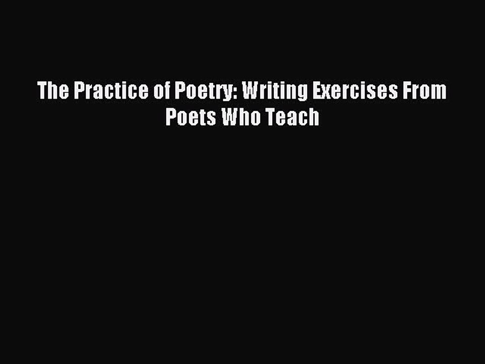 Read The Practice of Poetry: Writing Exercises From Poets Who Teach ebook textbooks