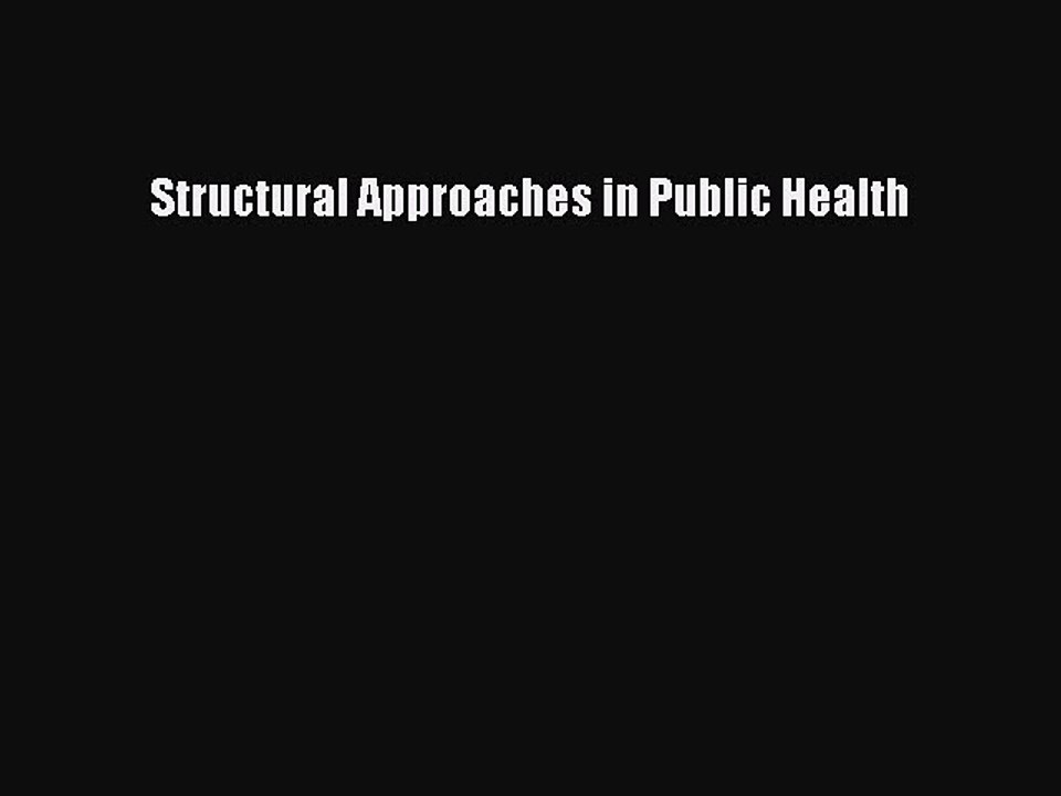 Read Structural Approaches in Public Health Ebook Free