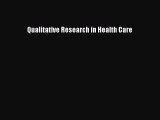 Read Qualitative Research in Health Care Ebook Free