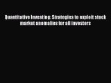 Read Quantitative Investing: Strategies to exploit stock market anomalies for all investors