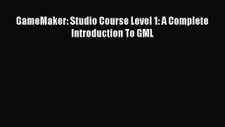 [PDF] GameMaker: Studio Course Level 1: A Complete Introduction To GML Read Full Ebook