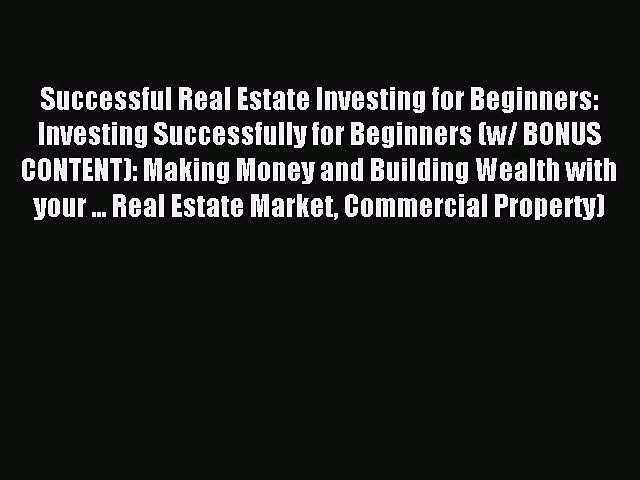 Download Successful Real Estate Investing for Beginners: Investing Successfully for Beginners
