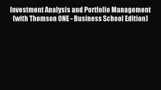 Read Investment Analysis and Portfolio Management (with Thomson ONE - Business School Edition)