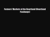 [PDF] Farmers' Markets of the Heartland (Heartland Foodways) Read Full Ebook