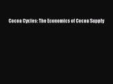 [PDF] Cocoa Cycles: The Economics of Cocoa Supply Download Full Ebook