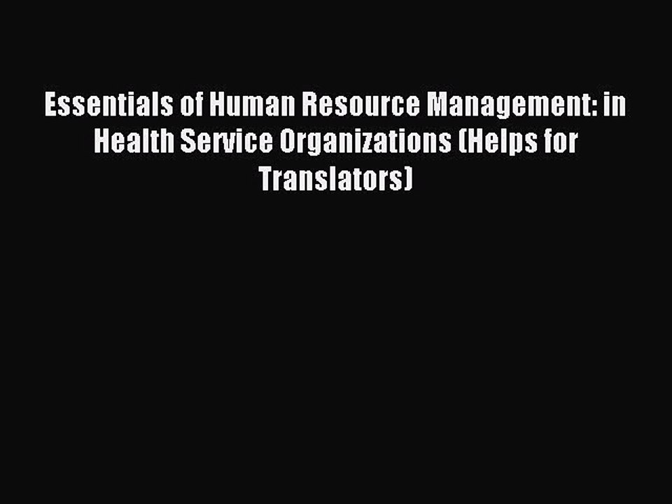 Read Essentials of Human Resource Management: in Health Service Organizations (Helps for Translators)