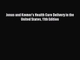 Download Jonas and Kovner's Health Care Delivery in the United States 11th Edition PDF Online