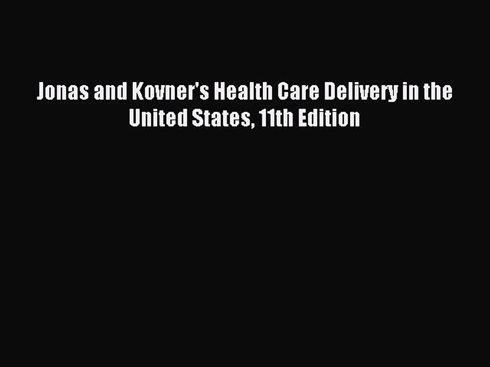 Download Jonas and Kovner's Health Care Delivery in the United States 11th Edition PDF Online
